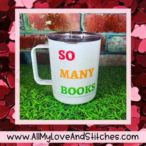 So Many Books So Little Time Insulated Travel Coffee Mug