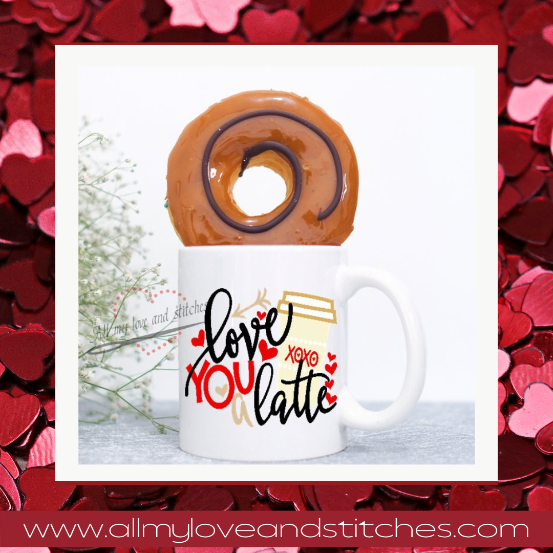 I Love You A Latte Valentine's Day Coffee Mug