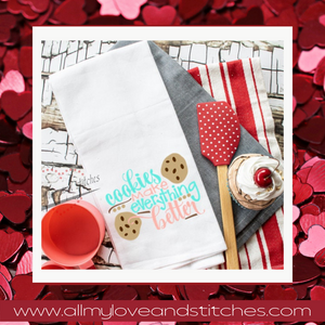 Cookies Make Everything Better Kitchen Towel