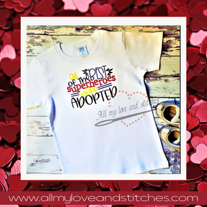 All The Best Superheroes Were Adopted Youth Shirt