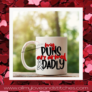 My Puns Are Armed and Dadly Coffee Mug