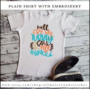 Well Fry My Turkey and Call Me Thankful Toddler and Youth Shirt