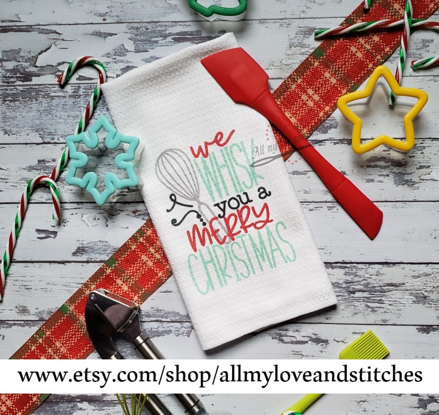 We Whisk You A Merry Christmas Kitchen Towel