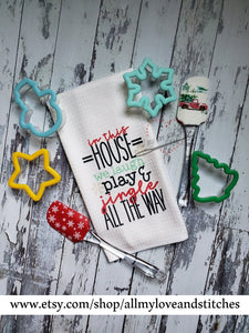 In This House We Laugh Play and Jingle All The Way Christmas Kitchen Towel