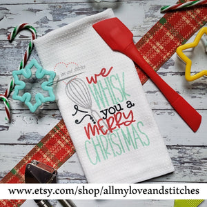 We Whisk You A Merry Christmas Kitchen Towel