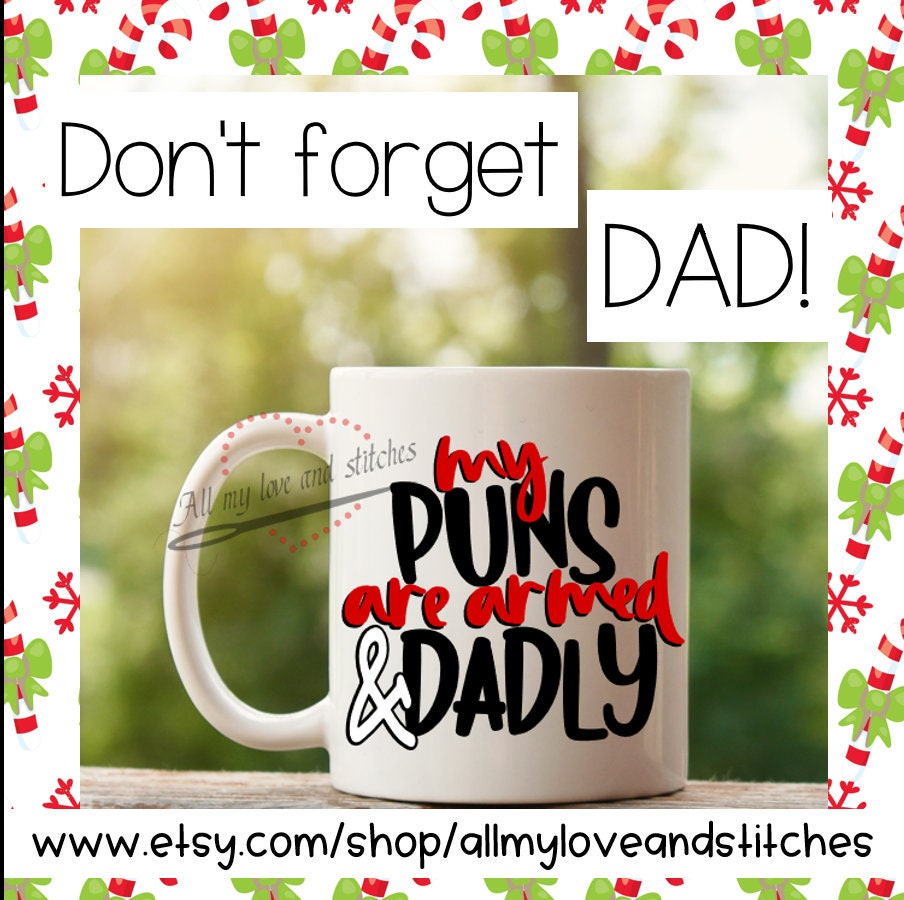 My Puns Are Armed and Dadly Coffee Mug