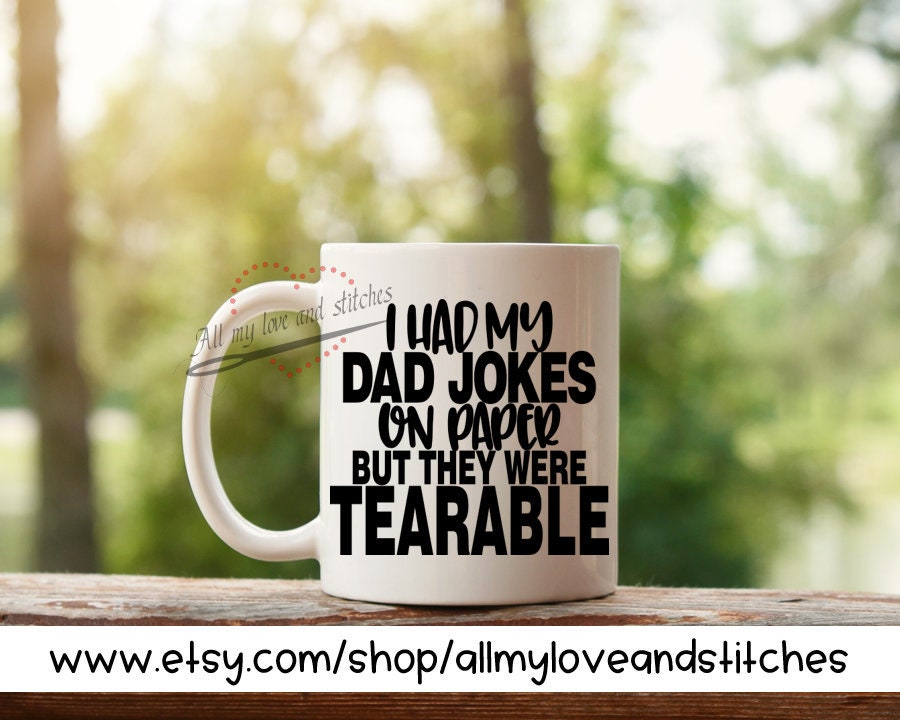 I Had My Jokes On Paper They Were Tearable Coffee Mug