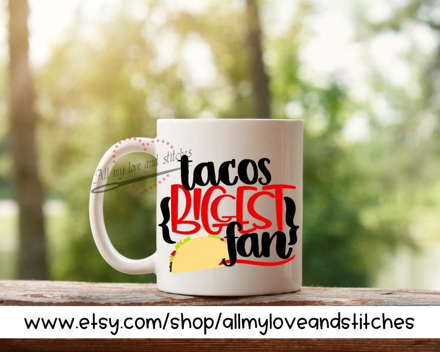 Tacos Biggest Fan Coffee Mug