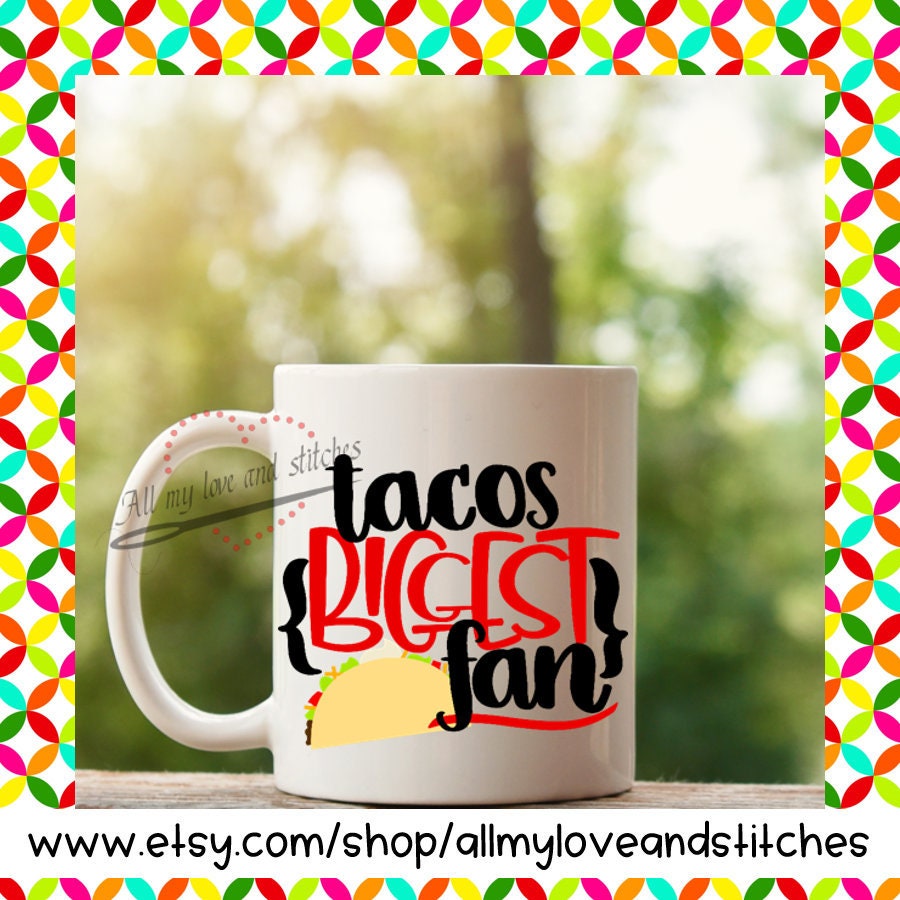 Tacos Biggest Fan Coffee Mug