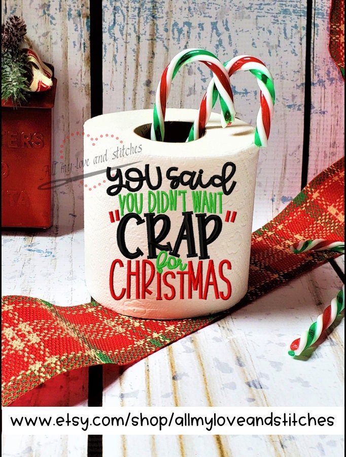 You Said You Didn't Want Crap For Christmas Toilet Paper Gag Gift