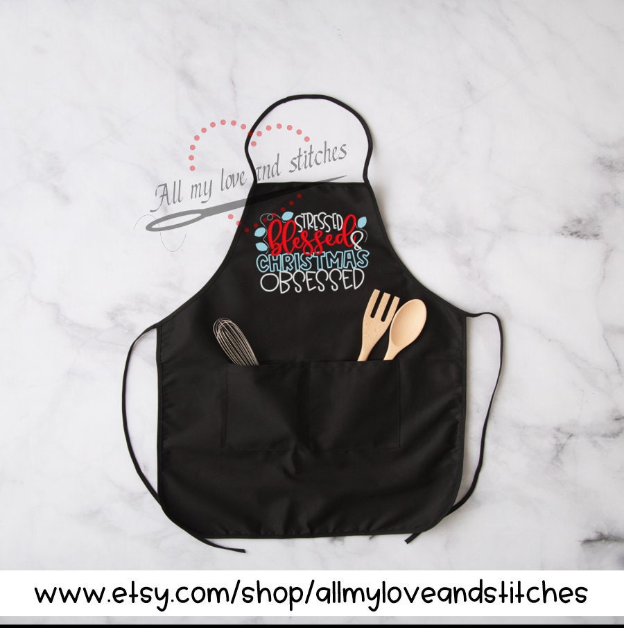 Stressed Blessed & Christmas Obsessed Cooking Apron