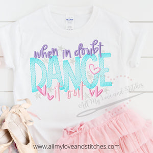 When In Doubt Dance It Out Embroidered Toddler and Youth Shirt